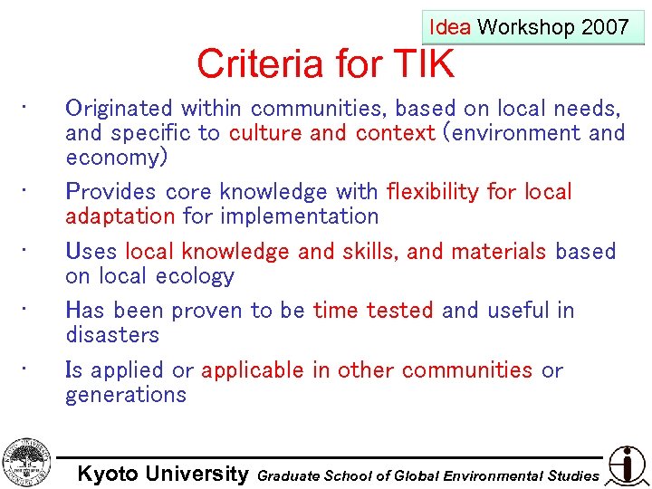 Idea Workshop 2007 Criteria for TIK • • • Originated within communities, based on