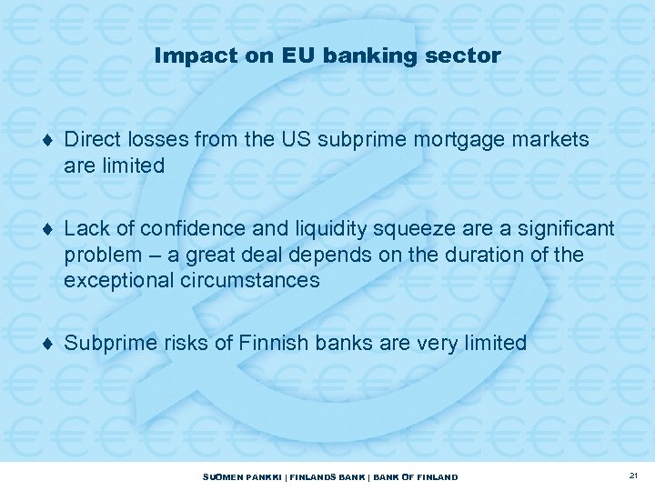 Impact on EU banking sector ¨ Direct losses from the US subprime mortgage markets
