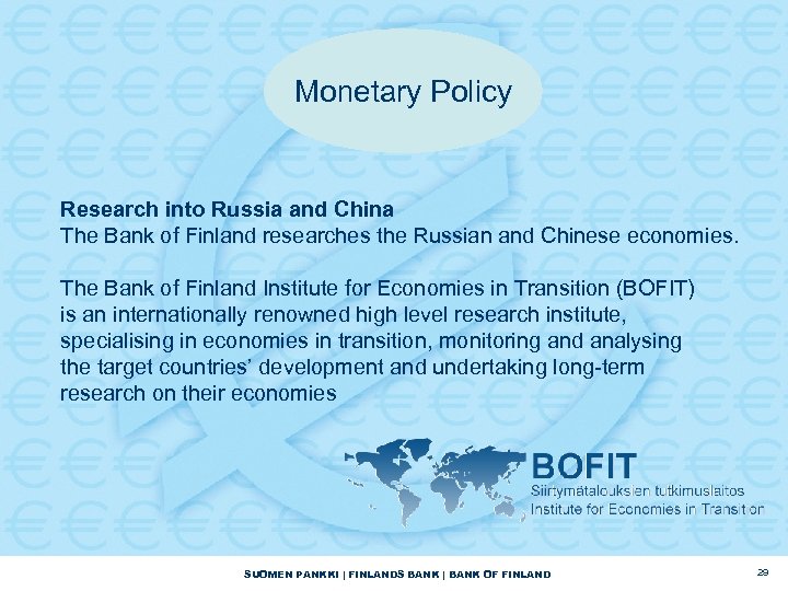 Monetary Policy Research into Russia and China The Bank of Finland researches the Russian