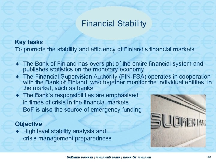 Financial Stability Key tasks To promote the stability and efficiency of Finland’s financial markets
