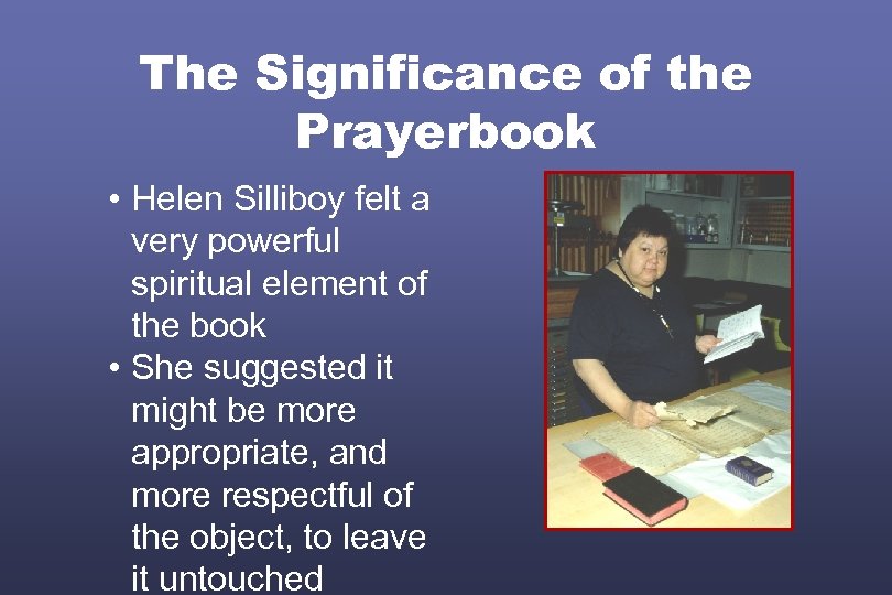 The Significance of the Prayerbook • Helen Silliboy felt a very powerful spiritual element