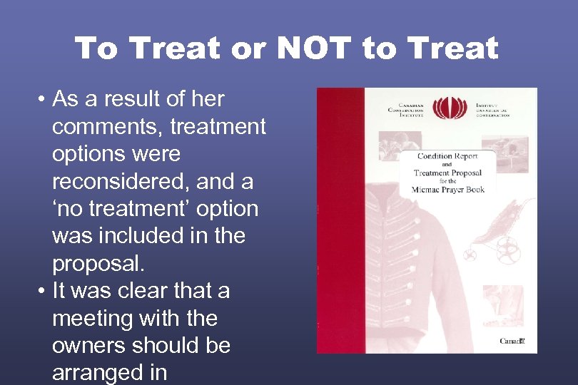 To Treat or NOT to Treat • As a result of her comments, treatment