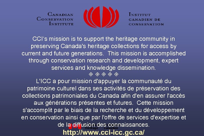 CCI‘s mission is to support the heritage community in preserving Canada's heritage collections for