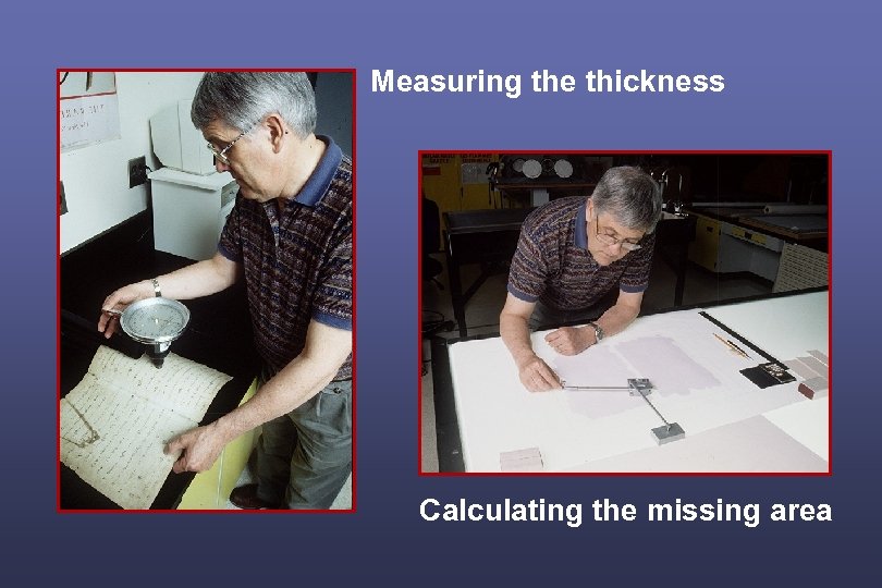 Measuring the thickness Calculating the missing area 