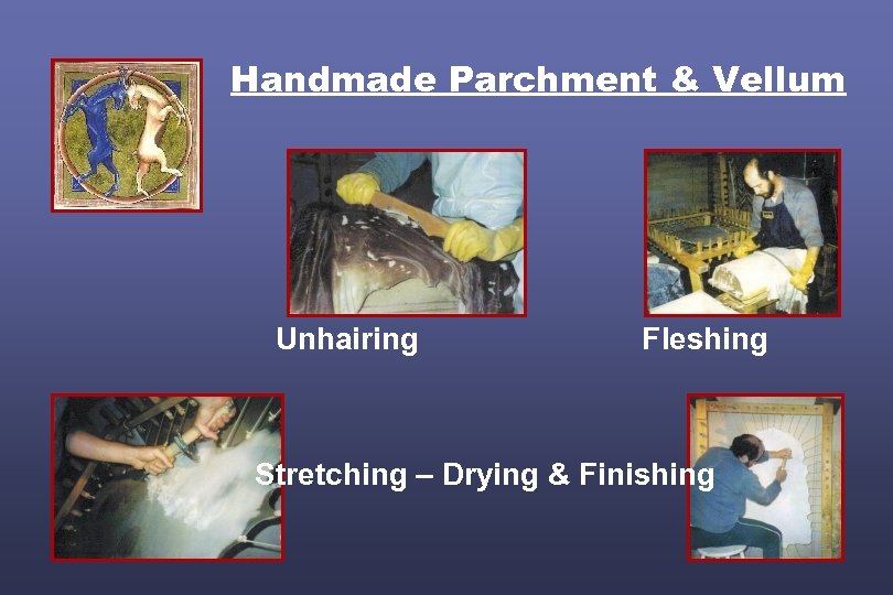 Handmade Parchment & Vellum Unhairing Fleshing Stretching – Drying & Finishing 