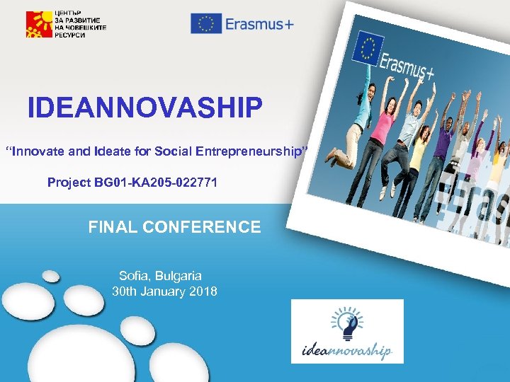 IDEANNOVASHIP “Innovate and Ideate for Social Entrepreneurship” Project BG 01 -KA 205 -022771 FINAL