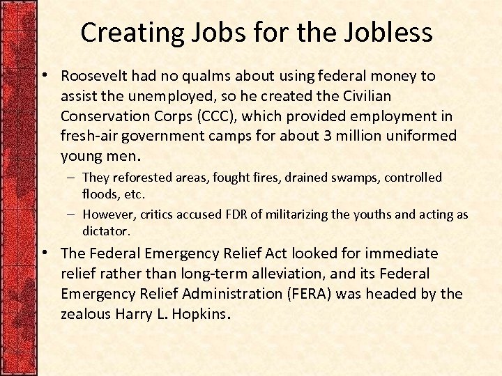 Creating Jobs for the Jobless • Roosevelt had no qualms about using federal money