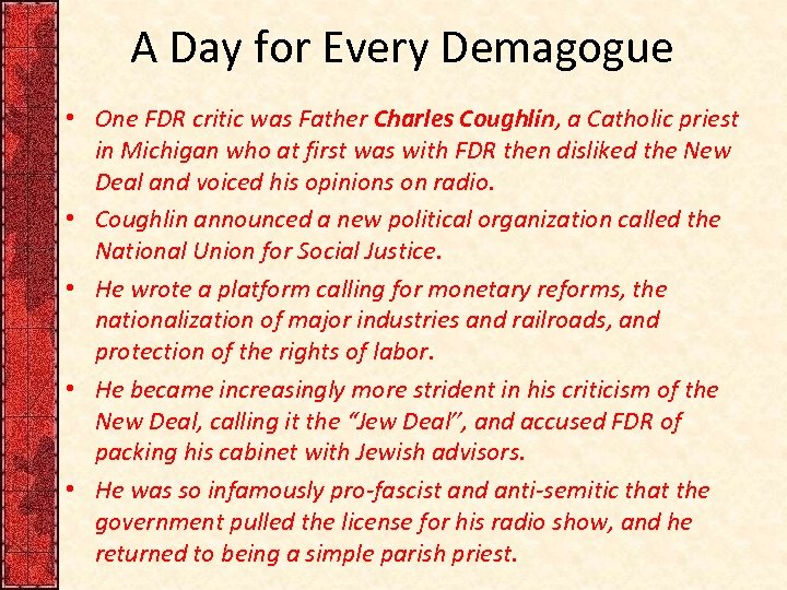 A Day for Every Demagogue • One FDR critic was Father Charles Coughlin, a