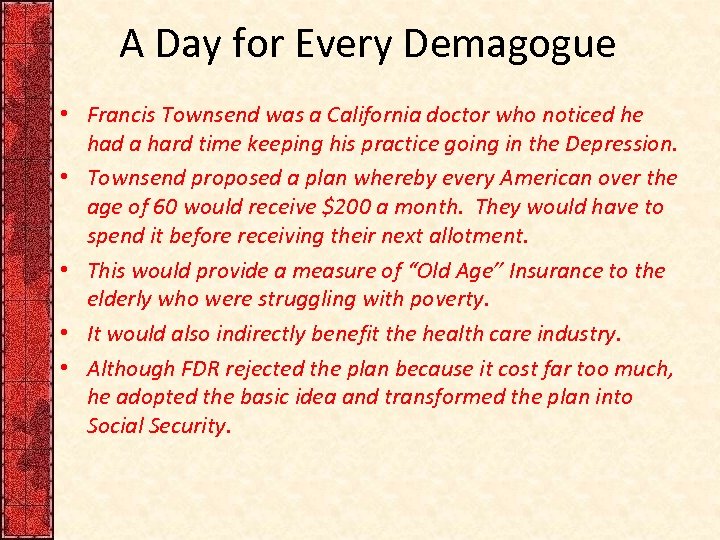 A Day for Every Demagogue • Francis Townsend was a California doctor who noticed