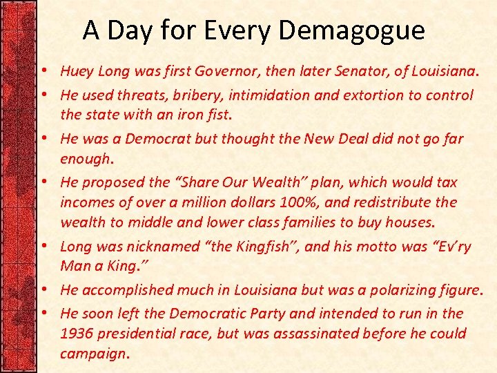 A Day for Every Demagogue • Huey Long was first Governor, then later Senator,