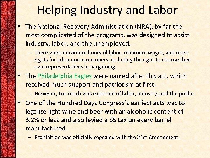 Helping Industry and Labor • The National Recovery Administration (NRA), by far the most