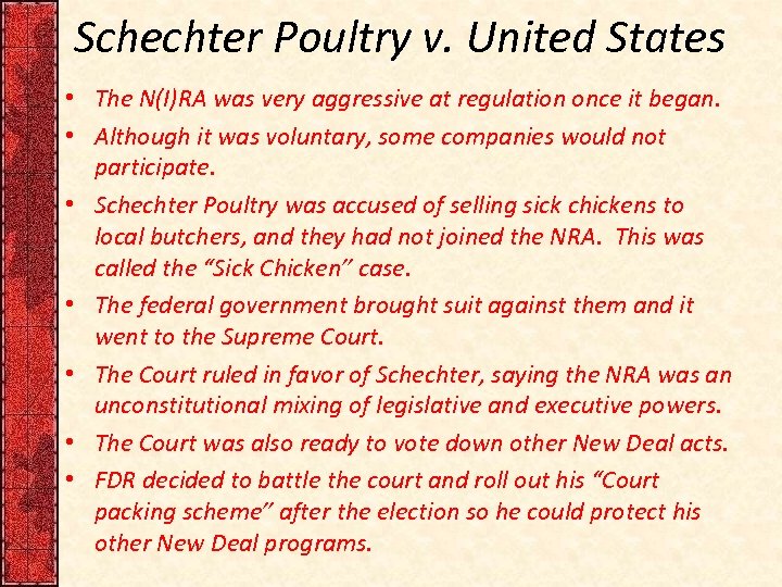 Schechter Poultry v. United States • The N(I)RA was very aggressive at regulation once