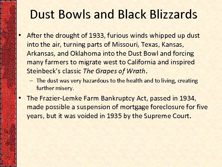 Dust Bowls and Black Blizzards • After the drought of 1933, furious winds whipped