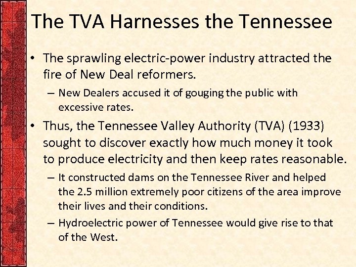 The TVA Harnesses the Tennessee • The sprawling electric-power industry attracted the fire of