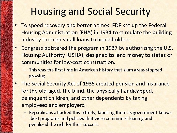 Housing and Social Security • To speed recovery and better homes, FDR set up