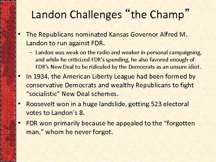 Landon Challenges “the Champ” • The Republicans nominated Kansas Governor Alfred M. Landon to