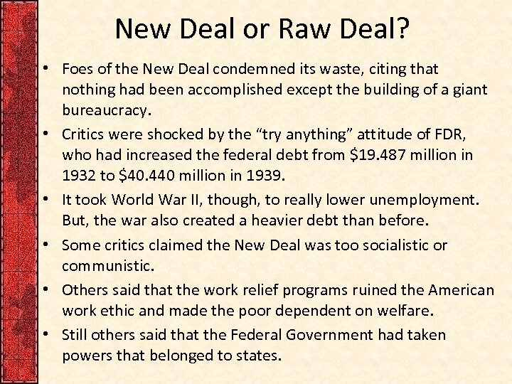 New Deal or Raw Deal? • Foes of the New Deal condemned its waste,