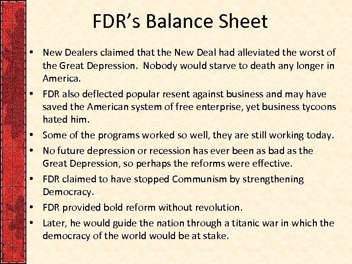 FDR’s Balance Sheet • New Dealers claimed that the New Deal had alleviated the