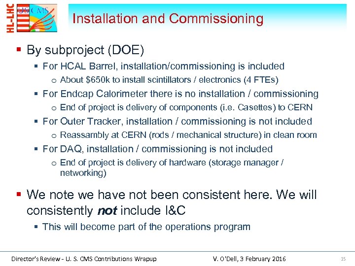 Installation and Commissioning § By subproject (DOE) § For HCAL Barrel, installation/commissioning is included