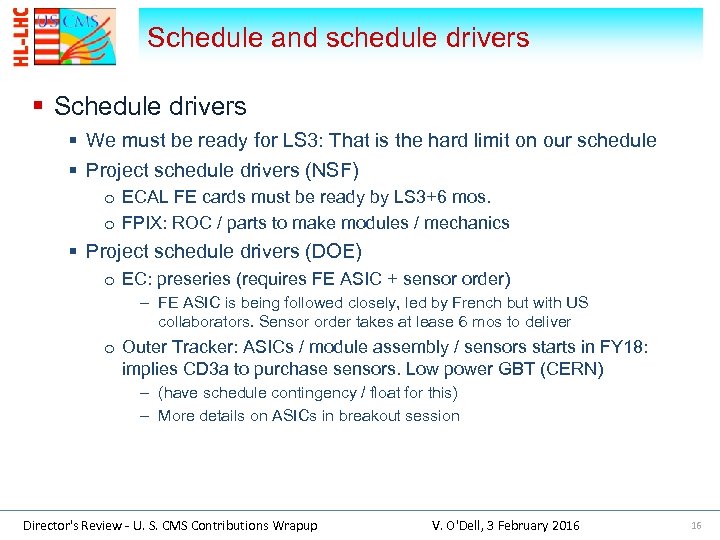 Schedule and schedule drivers § Schedule drivers § We must be ready for LS