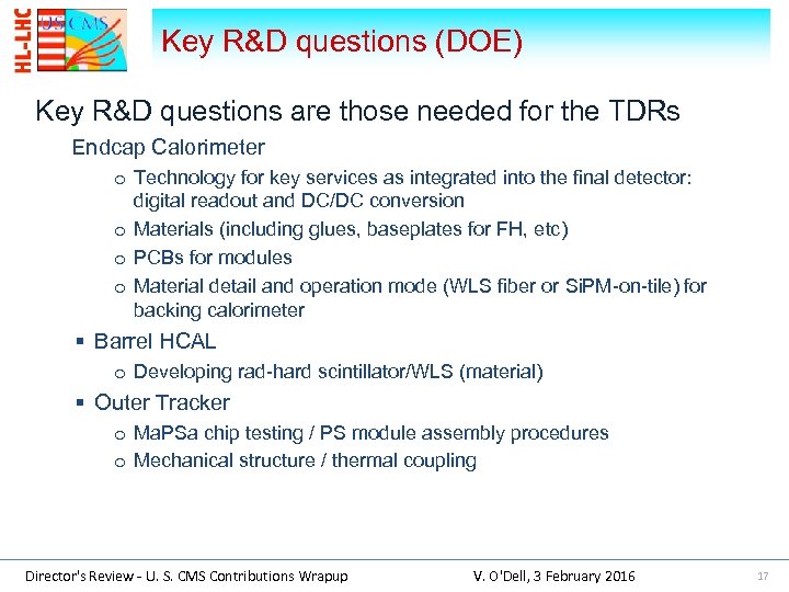 Key R&D questions (DOE) Key R&D questions are those needed for the TDRs Endcap