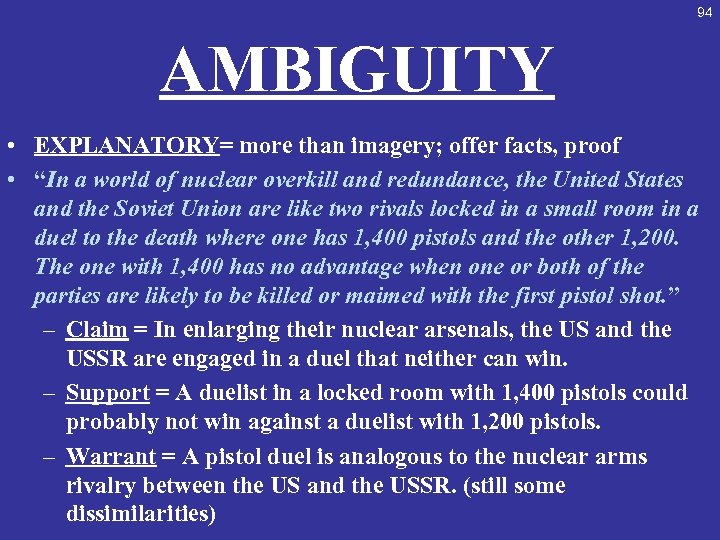 94 AMBIGUITY • EXPLANATORY= more than imagery; offer facts, proof • “In a world