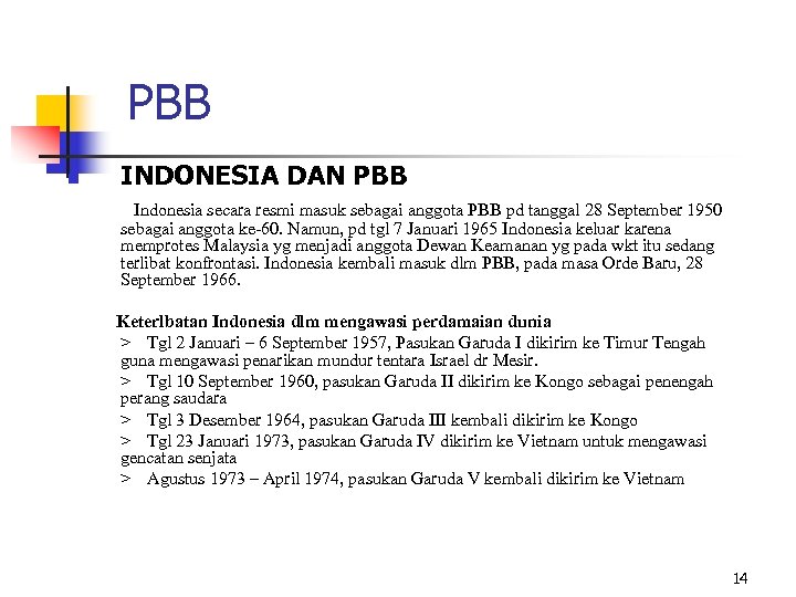 PBB n INDONESIA DAN PBB Indonesia secara resmi masuk sebagai anggota PBB pd tanggal
