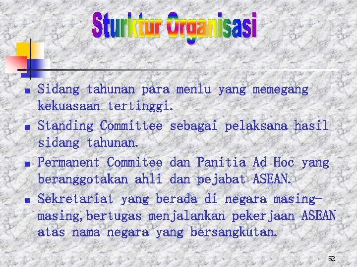 n n Sidang tahunan para menlu yang memegang kekuasaan tertinggi. Standing Committee sebagai pelaksana
