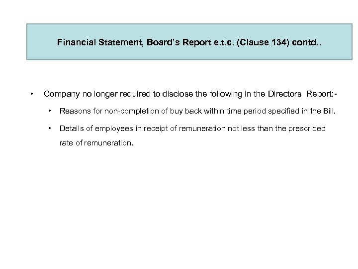 Financial Statement, Board’s Report e. t. c. (Clause 134) contd. . • Company no