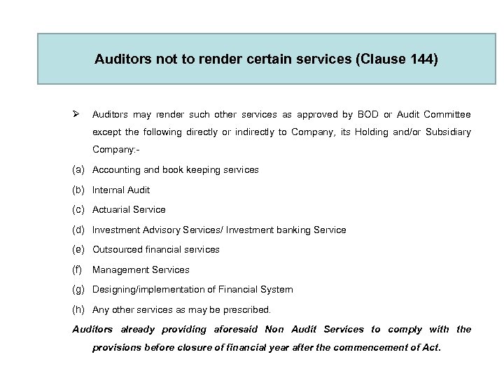 Auditors not to render certain services (Clause 144) Ø Auditors may render such other