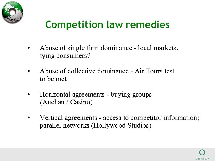 Competition law remedies • Abuse of single firm dominance - local markets, tying consumers?