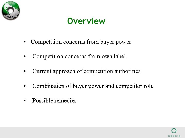 Overview • Competition concerns from buyer power • Competition concerns from own label •