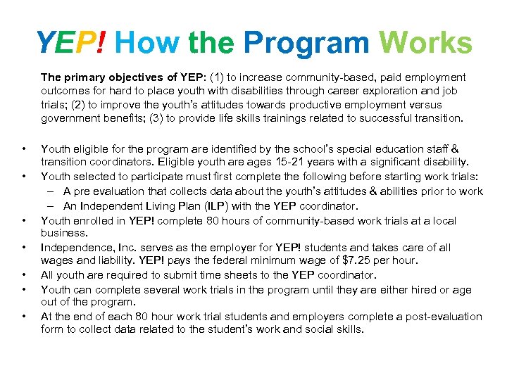 YEP! How the Program Works The primary objectives of YEP: (1) to increase community-based,