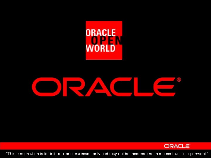 “This presentation is for informational purposes only and may not be incorporated into a