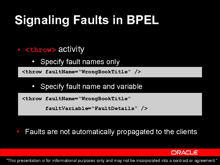 Signaling Faults in BPEL • <throw> activity • Specify fault names only <throw fault.