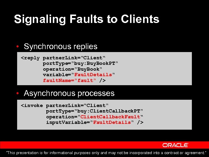 Signaling Faults to Clients • Synchronous replies <reply partner. Link=“Client“ port. Type=