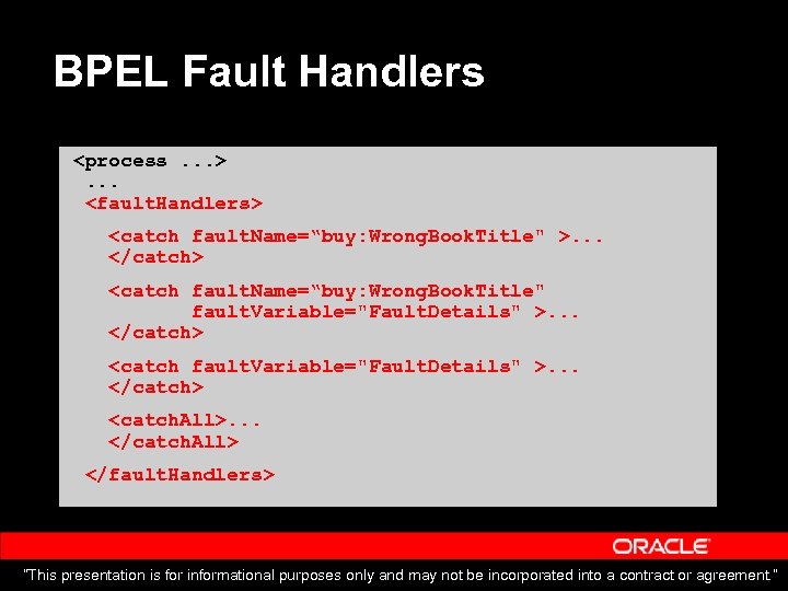 BPEL Fault Handlers <process. . . >. . . <fault. Handlers> <catch fault. Name=“buy: