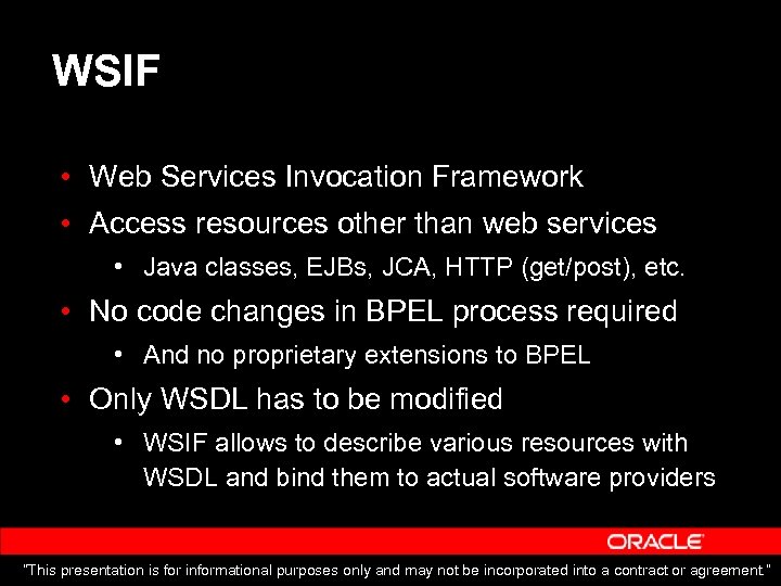 WSIF • Web Services Invocation Framework • Access resources other than web services •