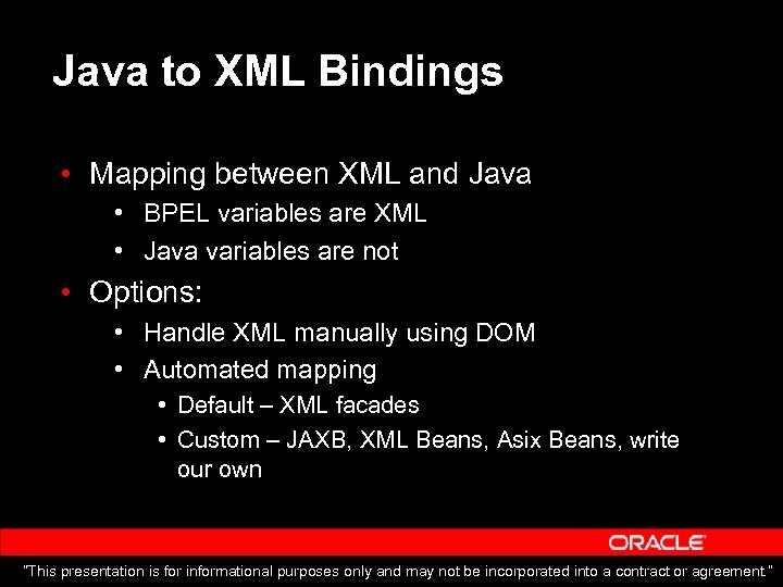 Java to XML Bindings • Mapping between XML and Java • BPEL variables are