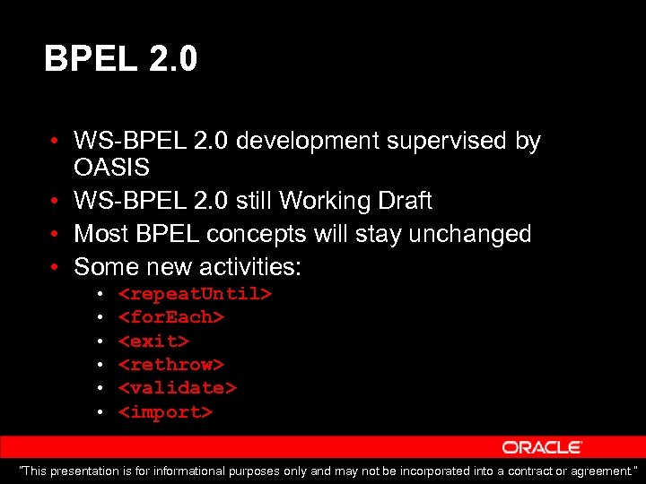 BPEL 2. 0 • WS-BPEL 2. 0 development supervised by OASIS • WS-BPEL 2.