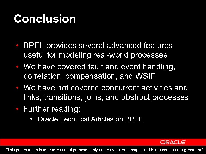 Conclusion • BPEL provides several advanced features useful for modeling real-world processes • We