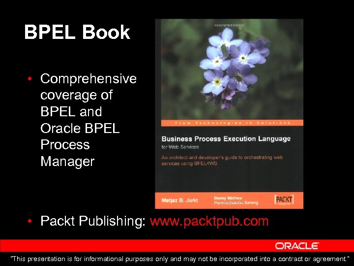 BPEL Book • Comprehensive coverage of BPEL and Oracle BPEL Process Manager • Packt
