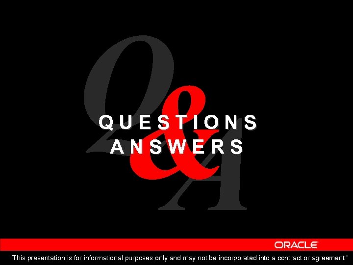 Q & A QUESTIONS ANSWERS “This presentation is for informational purposes only and may