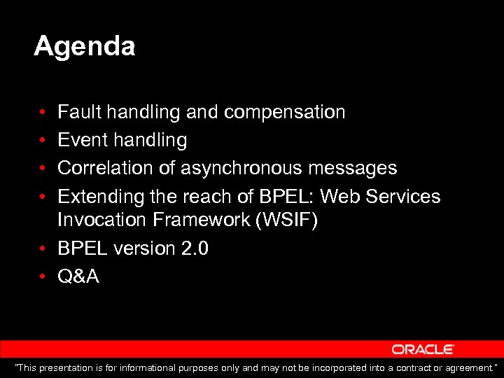 Agenda • • Fault handling and compensation Event handling Correlation of asynchronous messages Extending