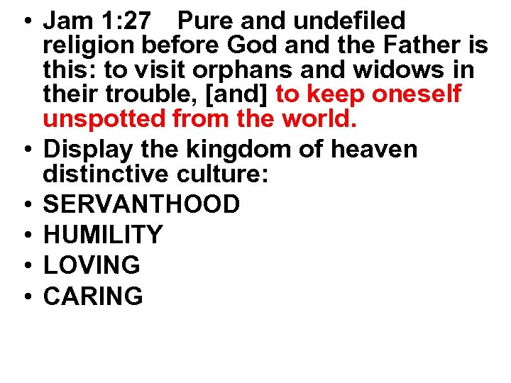  • Jam 1: 27 Pure and undefiled religion before God and the Father