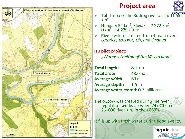 Project area Total area of the Bodrog river basin: 11 552 km 2 Ø