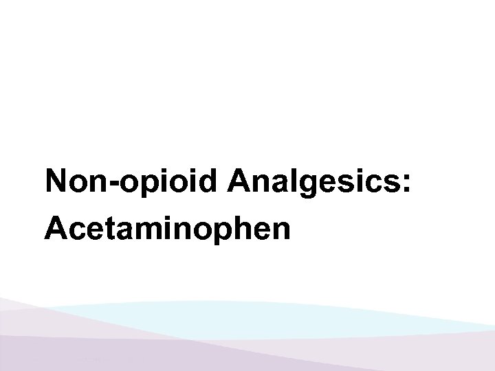 Non-opioid Analgesics: Acetaminophen 