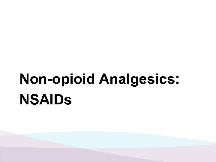 Non-opioid Analgesics: NSAIDs 