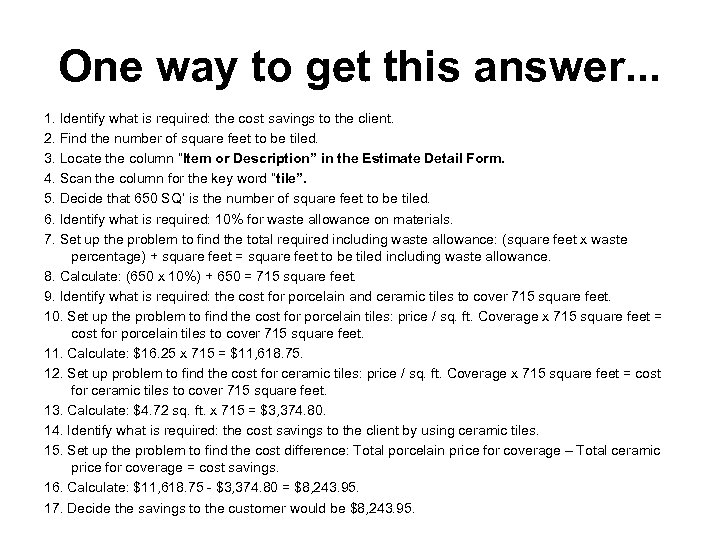 One way to get this answer. . . 1. Identify what is required: the