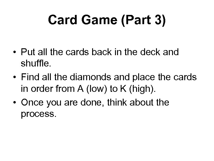 Card Game (Part 3) • Put all the cards back in the deck and